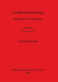 Title: La Palestine byzantine, Volume II, Author: Claudine Dauphin