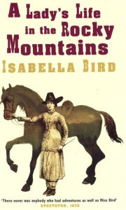 A Lady's Life in the Rocky Mountains