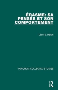 Title: Érasme: Sa pensée et son comportement / Edition 1, Author: Léon-E. Halkin