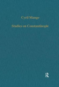 Title: Studies on Constantinople, Author: Cyril Mango