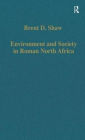 Environment and Society in Roman North Africa: Studies in History and Archaeology / Edition 1