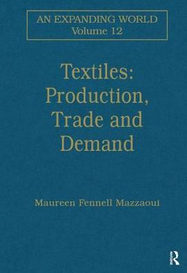 Textiles: Production, Trade and Demand / Edition 1