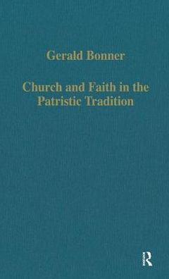 Church and Faith in the Patristic Tradition: Augustine, Pelagianism, and Early Christian Northumbria / Edition 1