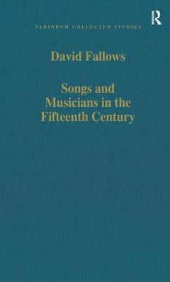 Songs and Musicians in the Fifteenth Century / Edition 1