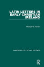 Latin Letters in Early Christian Ireland / Edition 1
