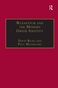 Title: Byzantium and the Modern Greek Identity, Author: David Ricks