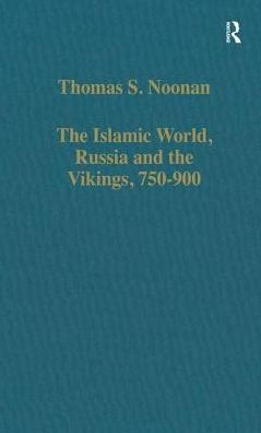 The Islamic World, Russia and the Vikings, 750-900: The Numismatic Evidence