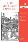 The Military Orders Volume II: Welfare and Warfare / Edition 1