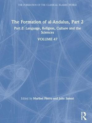 The Formation of al-Andalus, Part 2: Language, Religion, Culture and the Sciences / Edition 1