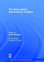 The Early Islamic Grammatical Tradition