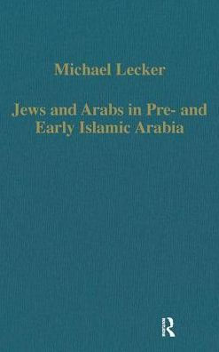 Jews and Arabs in Pre- and Early Islamic Arabia