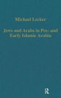 Jews and Arabs in Pre- and Early Islamic Arabia