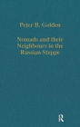 Nomads and their Neighbours in the Russian Steppe: Turks, Khazars and Qipchaqs