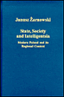 State,Society and Intelligentsia (Collected Studies in East-Central Europe Series): Modern Poland and Its Regional Context / Edition 1