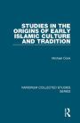 Studies in the Origins of Early Islamic Culture and Tradition / Edition 1