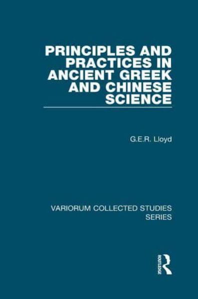 Principles and Practices in Ancient Greek and Chinese Science