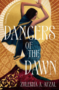 Title: Dancers of the Dawn, Author: Zulekhá A. Afzal