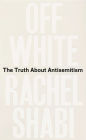 Off-White: The Truth About Antisemitism