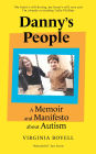 Danny's People: A Memoir and Manifesto About Autism