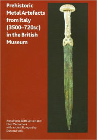 Title: Prehistoric Metal Artefacts from Italy (3500-720 BC) in the British Museum, Author: Anna Maria Bietti Sestieri