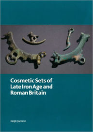 Title: Cosmetic Sets of Late Iron Age and Roman Britain, Author: Ralph Jackson