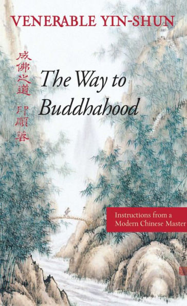 The Way to Buddhahood: Instructions from a Modern Chinese Master