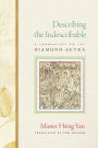 Describing the Indescribable: A Commentary on the Diamond Sutra