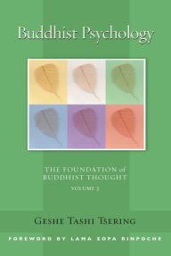 Title: Buddhist Psychology: The Foundation of Buddhist Thought, Volume 3, Author: Tashi Tsering