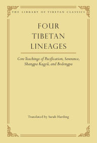 Title: Four Tibetan Lineages: Core Teachings of Pacification, Severance, Shangpa Kagyï¿½, and Bodong, Author: Sarah Harding