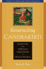 Resurrecting Candrakirti: Disputes in the Tibetan Creation of Prasangika