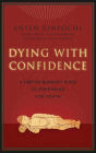 Dying with Confidence: A Tibetan Buddhist Guide to Preparing for Death