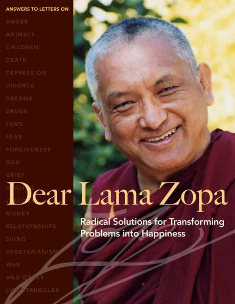 Dear Lama Zopa: Radical Solutions for Transforming Problems into Happiness