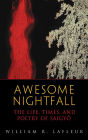 Awesome Nightfall: The Life, Times, and Poetry of Saigyo