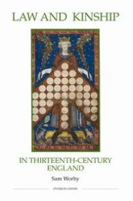 Title: Law and Kinship in Thirteenth-Century England, Author: Sam Worby