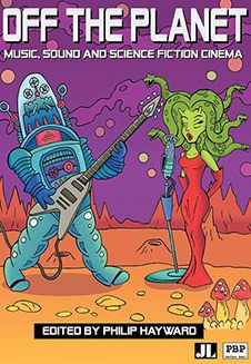 Off the Planet: Music, Sound and Science Fiction Cinema