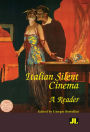 Italian Silent Cinema: A Reader