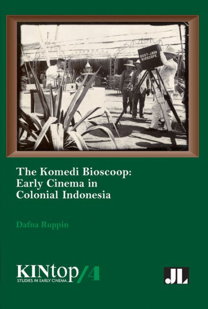 Slager warm Interactie The Komedi Bioscoop, KINtop 4: Early Cinema in Colonial Indonesia by Dafna  Ruppin, Paperback | Barnes & Noble®