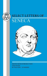 Title: Seneca: Select Letters / Edition 1, Author: Lucius Annaeus Seneca