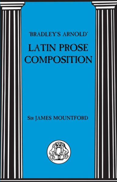 Bradley's Arnold Latin Prose Composition / Edition 1