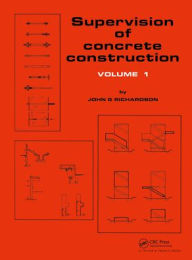 Title: Supervision of Concrete Construction 1 / Edition 1, Author: Dr J Richardson