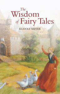 Title: The Wisdom of Fairy Tales, Author: Rudolf Meyer