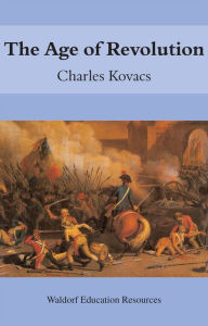 Title: The Age of Revolution, Author: Charles Kovacs