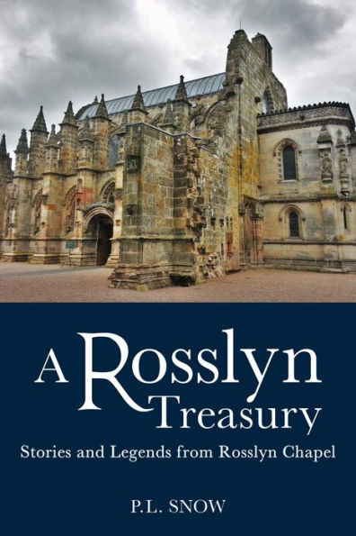 A Rosslyn Treasury: Stories and Legends from Rosslyn Chapel