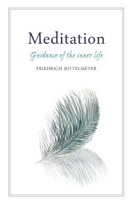 Meditation: Guidance of the Inner Life