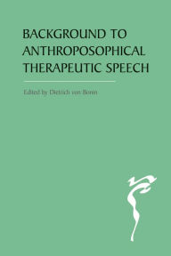 Title: The Background to Anthroposophical Therapeutic Speech, Author: Dietrich von Bonin