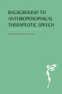 The Background to Anthroposophical Therapeutic Speech