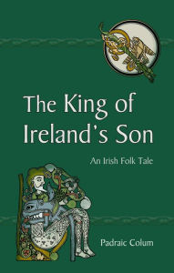 The King of Ireland's Son: An Irish Folk Tale