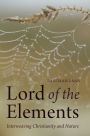 Lord of the Elements: Interweaving Christianity and Nature