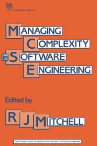 Title: Managing Complexity in Software Engineering / Edition 1, Author: R.J.  Mitchell
