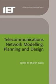 Title: Telecommunications Network Modelling, Planning and Design, Author: Sharon Evans